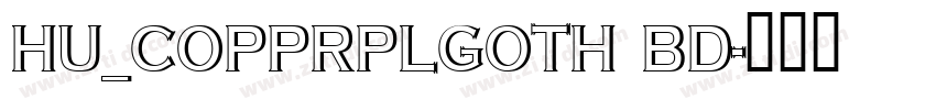 Hu_CopprplGoth Bd字体转换
